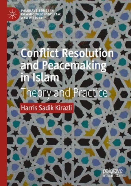 Book cover of: Conflict Resolution and Peacemaking in Islam