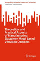 Book cover of: Theoretical and Practical Aspects of Manufacturing Elastomer-Metal Based Vibration Dampers. By: Tibor Babos