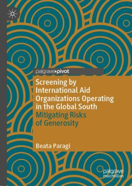 Book cover of: Screening by International Aid Organizations Operating in the Global South. By: Beata Paragi
