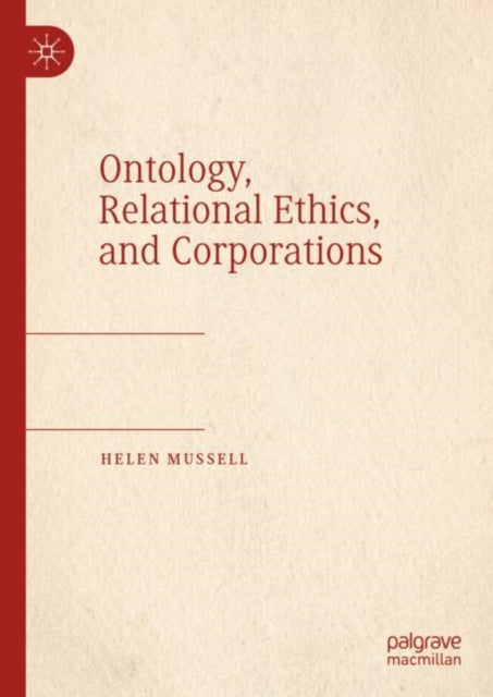 Book cover of: Ontology, Relational Ethics, and Corporations. By: Helen Mussell
