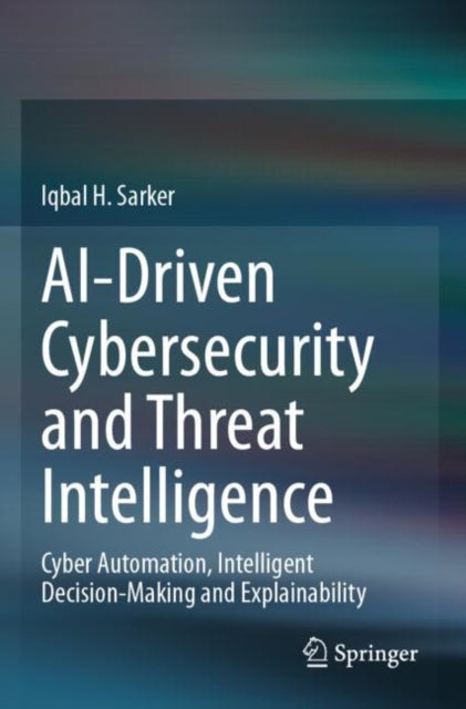 Book cover of: AI-Driven Cybersecurity and Threat Intelligence