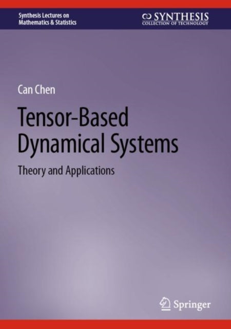 Book cover of: Tensor-Based Dynamical Systems. By: Can Chen