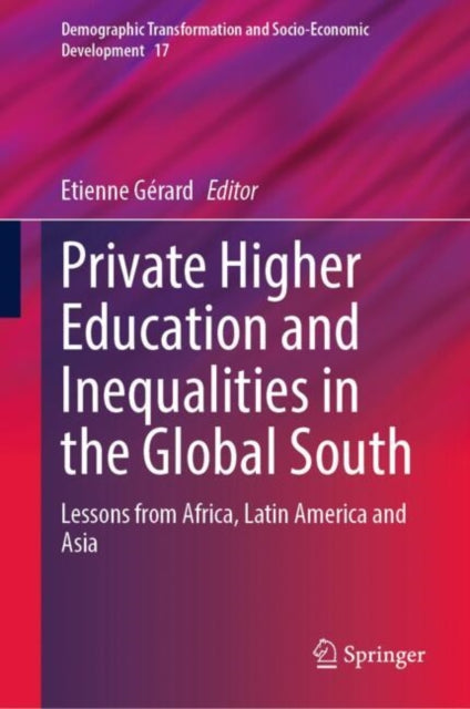 Book cover of: Private Higher Education and Inequalities in the Global South. By: Etienne Gerard