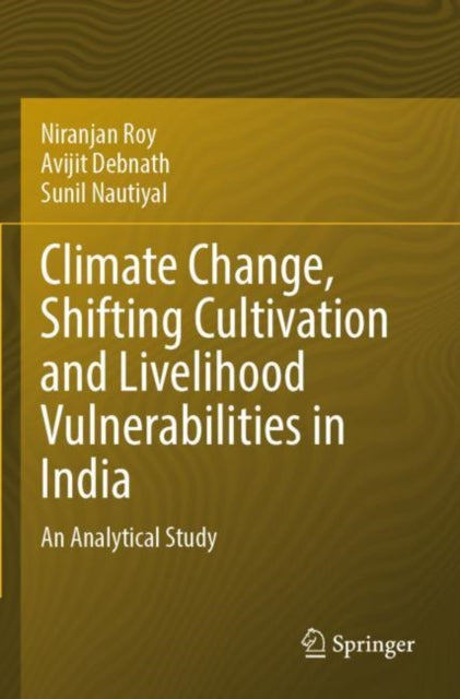 Book cover of: Climate Change, Shifting Cultivation and Livelihood Vulnerabilities in India