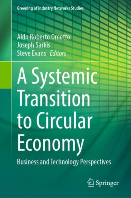 Book cover of: Systemic Transition to Circular Economy. By: Aldo Roberto Ometto