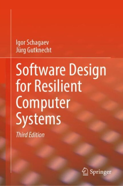 Book cover of: Software Design for Resilient Computer Systems. By: Igor Schagaev