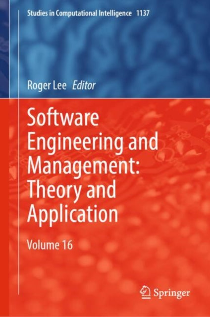 Book cover of: Software Engineering and Management: Theory and Application. By: Roger Lee