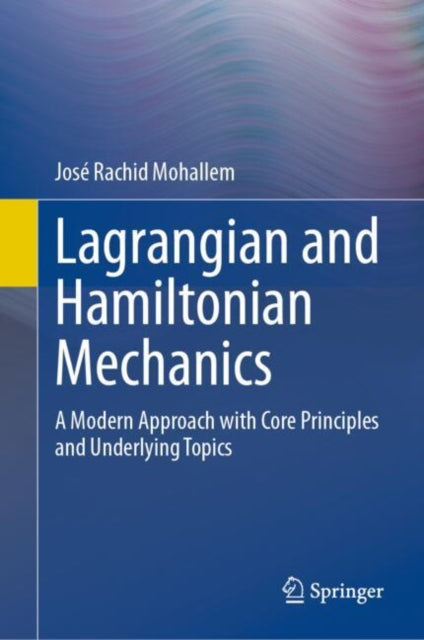 Book cover of: Lagrangian and Hamiltonian Mechanics. By: José Rachid Mohallem