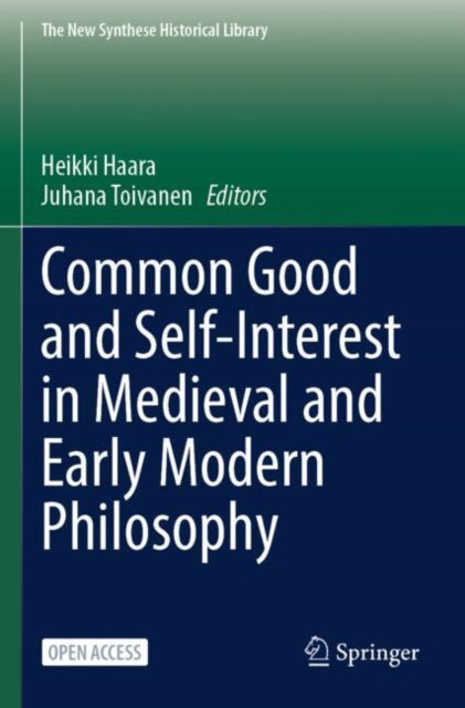 Book cover of: Common Good and Self-Interest in Medieval and Early Modern Philosophy. By: Juhana Toivanen