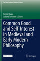 Book cover of: Common Good and Self-Interest in Medieval and Early Modern Philosophy. By: Juhana Toivanen