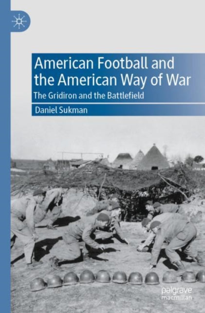 Book cover of: American Football and the American Way of War