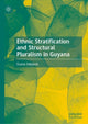 Book cover of: Ethnic Stratification and Structural Pluralism in Guyana. By: Duane Edwards