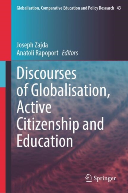 Book cover of: Discourses of Globalisation, Active Citizenship and Education. By: Joseph Zajda