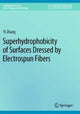 Book cover of: Superhydrophobicity of Surfaces Dressed by Electrospun Fibers