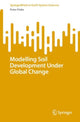 Book cover of: Modelling Soil Development Under Global Change. By: Peter Finke