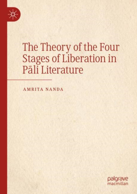 Book cover of: Theory of the Four Stages of Liberation in Pali Literature. By: Amrita Nanda