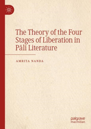The Theory of the Four Stages of Liberation in Pali Literature