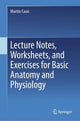 Book cover of: Lecture Notes, Worksheets, and Exercises for Basic Anatomy and Physiology
