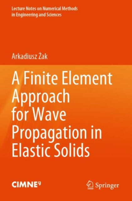 Book cover of: Finite Element Approach for Wave Propagation in Elastic Solids