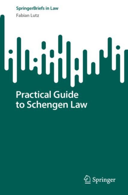Book cover of: Practical Guide to Schengen Law. By: Fabian Lutz