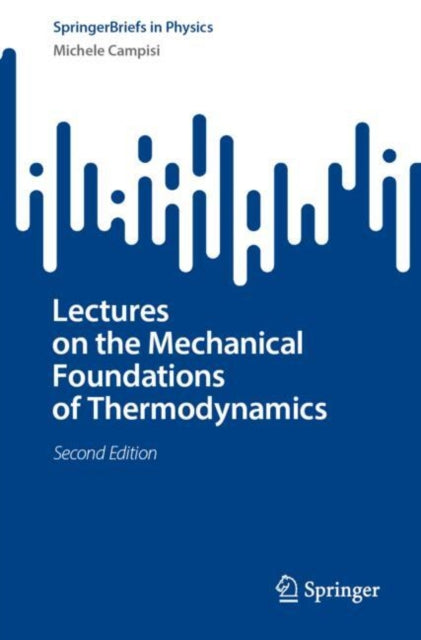 Book cover of: Lectures on the Mechanical Foundations of Thermodynamics. By: Michele Campisi