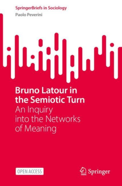 Book cover of: Bruno Latour in the Semiotic Turn. By: Paolo Peverini