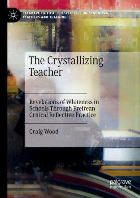 Book cover of: Crystallizing Teacher. By: Craig Wood