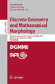 Book cover of: Discrete Geometry and Mathematical Morphology. By: Sara Brunetti