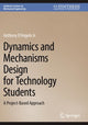 Book cover of: Dynamics and Mechanisms Design for Technology Students