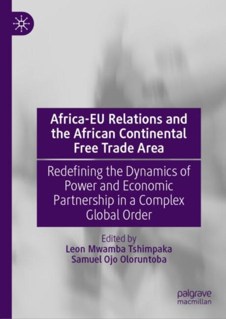 Book cover of: Africa-EU Relations and the African Continental Free Trade Area. By: Christopher Nshimbi
