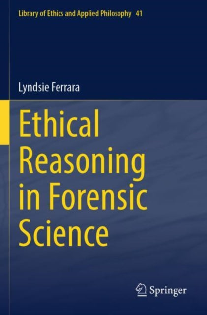 Book cover of: Ethical Reasoning in Forensic Science