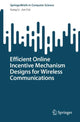 Book cover of: Efficient Online Incentive Mechanism Designs for Wireless Communications. By: Gang Li