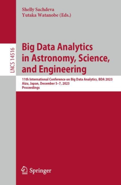 Book cover of: Big Data Analytics in Astronomy, Science, and Engineering. By: Shelly Sachdeva