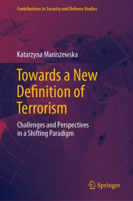 Book cover of: Towards a New Definition of Terrorism. By: Katarzyna Maniszewska