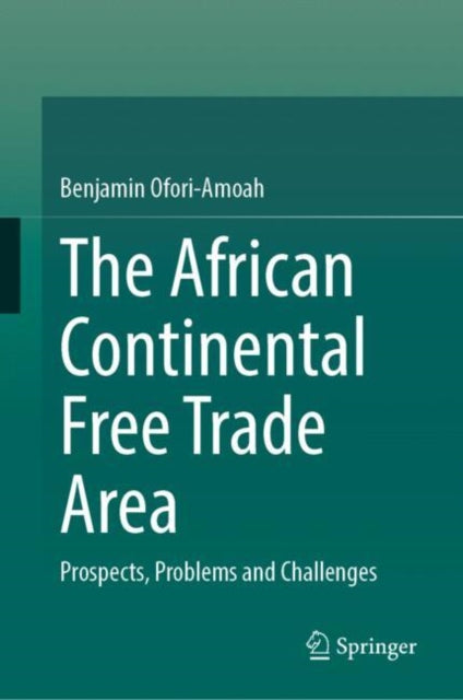 Book cover of: African Continental Free Trade Area. By: Benjamin Ofori-Amoah
