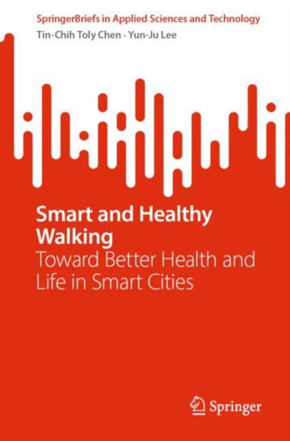 Book cover of: Smart and Healthy Walking. By: Tin-Chih Toly Chen