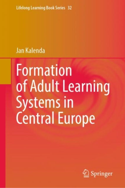 Book cover of: Formation of Adult Learning Systems in Central Europe. By: Jan Kalenda