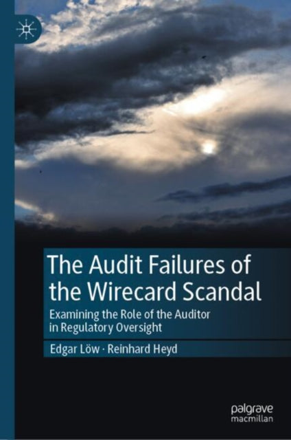 Book cover of: Audit Failures of the Wirecard Scandal. By: Edgar Löw