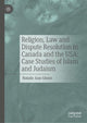 Book cover of: Religion, Law and Dispute Resolution in Canada and the USA: Case Studies of Islam and Judaism. By: Natalie Ann Ghosn