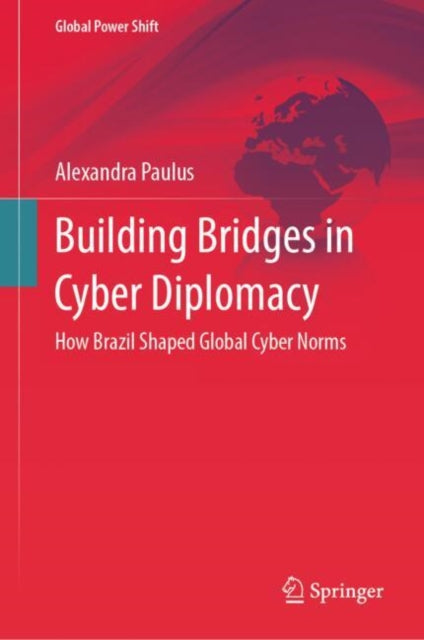 Book cover of: Building Bridges in Cyber Diplomacy. By: Alexandra Paulus