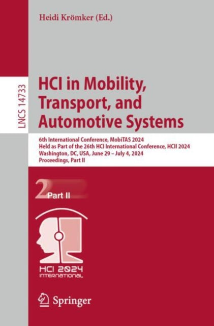 Book cover of: HCI in Mobility, Transport, and Automotive Systems. By: Heidi Krömker