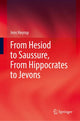 Book cover of: From Hesiod to Saussure, From Hippocrates to Jevons. By: Jens Høyrup