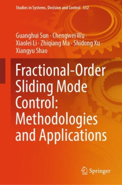 Book cover of: Fractional-Order Sliding Mode Control: Methodologies and Applications. By: Guanghui Sun