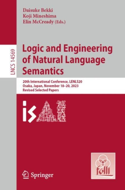 Book cover of: Logic and Engineering of Natural Language Semantics. By: Daisuke Bekki