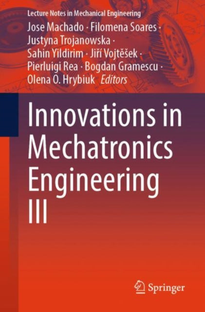 Book cover of: Innovations in Mechatronics Engineering III. By: Jose Machado