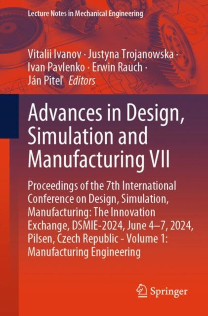 Book cover of: Advances in Design, Simulation and Manufacturing VII. By: Vitalii Ivanov