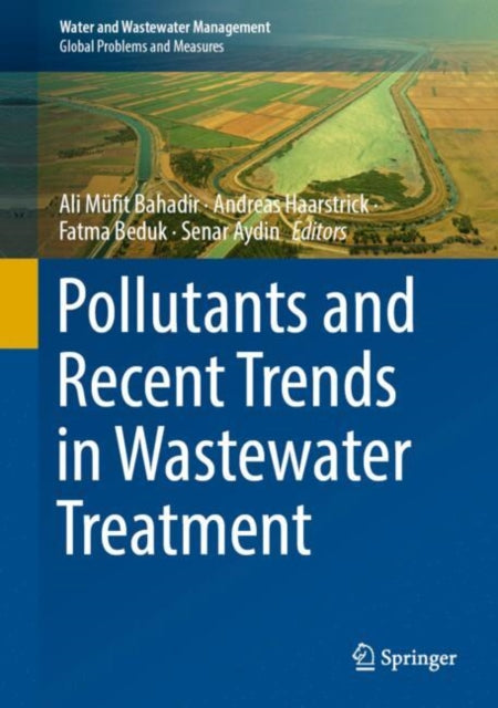 Book cover of: Pollutants and Recent Trends in Wastewater Treatment. By: Ali Mufit Bahadir