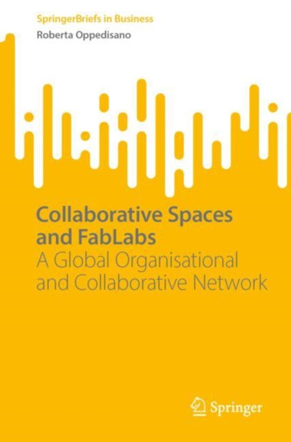 Book cover of: Collaborative Spaces and FabLabs. By: Roberta Oppedisano