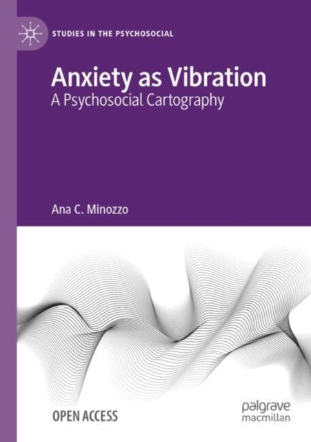 Book cover of: Anxiety as Vibration. By: Ana C. Minozzo