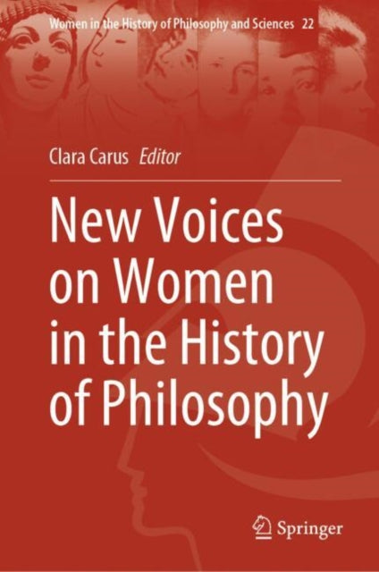 Book cover of: New Voices on Women in the History of Philosophy. By: Clara Carus